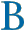 B